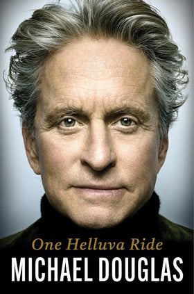 Michael Douglas’ One Helluva Ride: 10 Biggest Revelations From His New Memoir